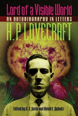 Lord of a Visible World: An Autobiography in Letters Paperback Hippocampus Press