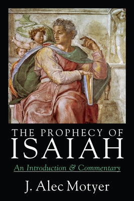 The Prophecy of Isaiah: An Introduction Commentary IVP Academic