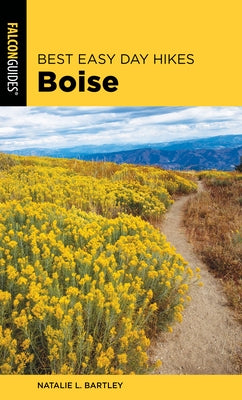 Best Easy Day Hikes Boise Falcon Press Publishing