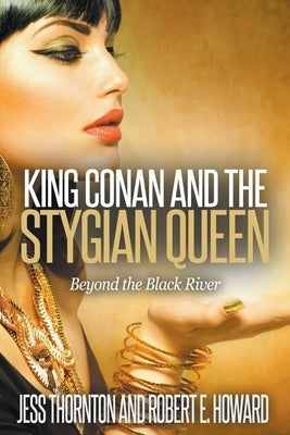King Conan and the Stygian Queen- Beyond the Black River Paperback Jess Thornton
