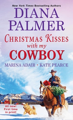 Christmas Kisses with My Cowboy: Three Charming Christmas Cowboy Romance Stories by Palmer, Diana