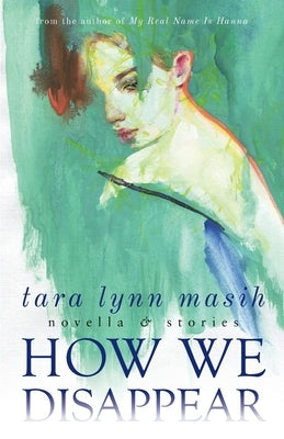How We Disappear: Novella & Stories Paperback Press 53