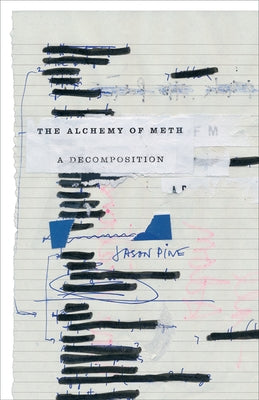 The Alchemy of Meth: A Decomposition Paperback University of Minnesota Press