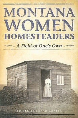 Paperback of Montana Women Homesteaders: A Field of One's Own by Farcountry Press showing the book cover with mountain landscape illustration.