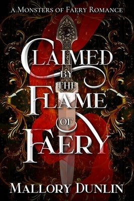 Claimed by the Flame of Faery: A Fae Dark Fantasy Romance Paperback Independently Published