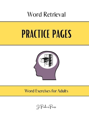 Word Retrieval Practice Pages: Word Exercises for Adults Paperback Windy Pass Publishing