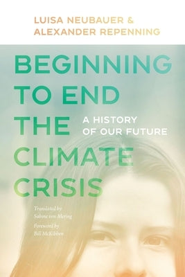 Beginning to End the Climate Crisis: A History of Our Future Paperback Brandeis University Press