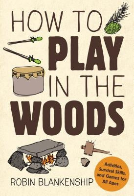 Children and adults exploring outdoors with a guidebook titled "How to Play in the Woods" by Gibbs Smith, showing activities and survival skills.
