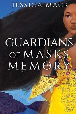 Guardians of Masks and Memory Paperback Ebony Xscape Publishing