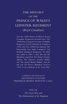 Prince of Wales's Leinster Regiment (Royal Canadians): The History of the Prince of Wales's Leinster Regiment (Royal Canadians) Volume Two Paperback Naval & Military Press