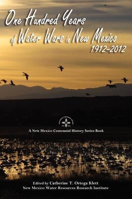 One Hundred Years of Water Wars in New Mexico, 1912-2012 Paperback Sunstone Press