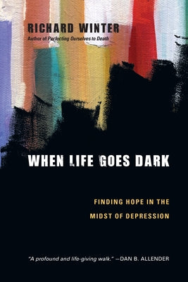 Paperback of "When Life Goes Dark" by IVP, showing the book cover with dark and hopeful imagery about finding hope during depression.