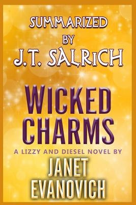 Wicked Charms: A Lizzy and Diesel Novel by Janet Evanovich - Summarized Paperback Createspace Independent Publishing Platform