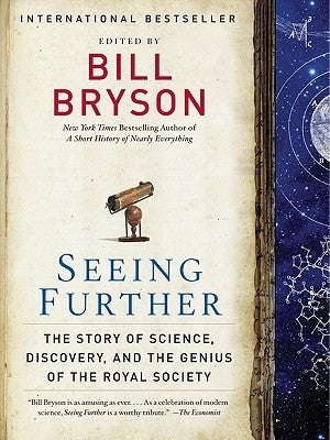 Seeing Further: The Story of Science, Discovery, and the Genius of the Royal Society Paperback William Morrow & Company