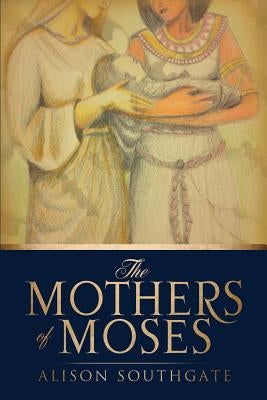 The Mothers of Moses Paperback Xulon Press