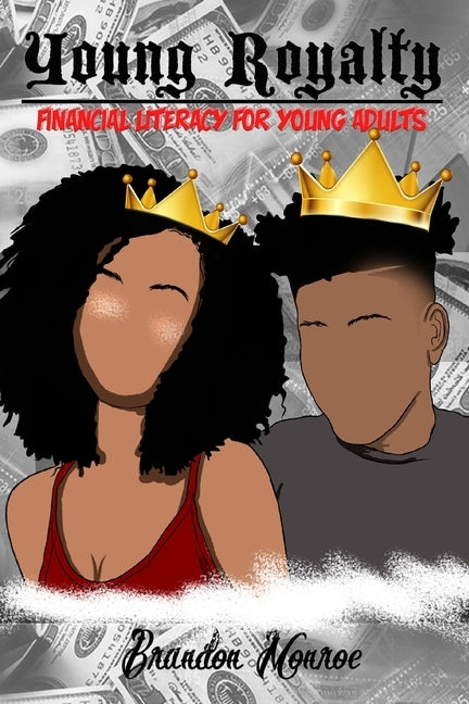 Young Royalty: Financial Literacy for Young Adults Paperback Independently Published