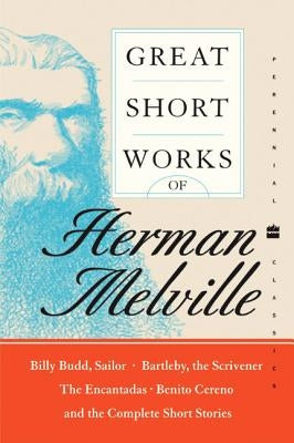 Great Short Works of Herman Melville Paperback Harper Perennial