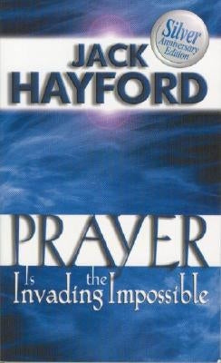 Prayer is Invading the Impossible Paperback Bridge-Logos