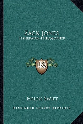 Zack Jones: Fisherman-Philosopher Paperback Kessinger Publishing