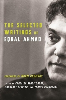 The Selected Writings of Eqbal Ahmad Paperback Columbia University Press