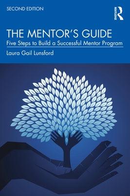 The Mentor's Guide: Five Steps to Build a Successful Mentor Program Paperback Routledge