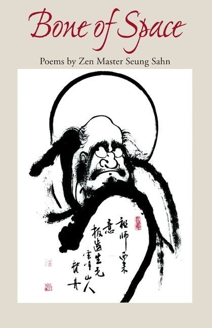 Bone of Space: Poems by Zen Master Seung Sahn Paperback Primary Point Press