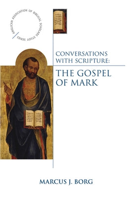 Conversations with Scripture: The Gospel of Mark Paperback Morehouse Publishing