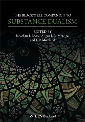 The Blackwell Companion to Substance Dualism Paperback Wiley-Blackwell