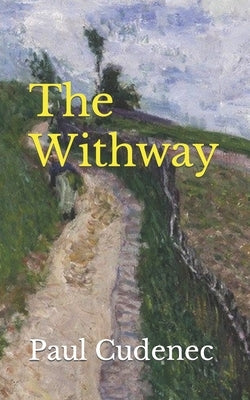 The Withway: Calling us home Paperback Paul Cudenec