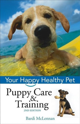 Puppy Care & Training: Your Happy Healthy Pet Paperback Howell Books