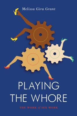 Playing the Whore: The Work of Sex Work Verso