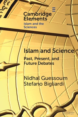 Islam and Science: Past, Present, and Future Debates Paperback Cambridge University Press