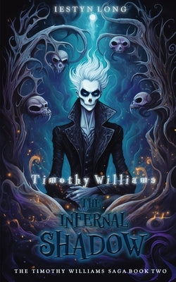 Timothy Williams: The Infernal Shadow Paperback Iestyn Long