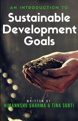 An Introduction to Sustainable Development Goals Paperback Independently Published