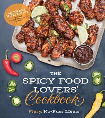 The Spicy Food Lovers' Cookbook: Fiery, No-Fuss Meals Paperback Page Street Publishing