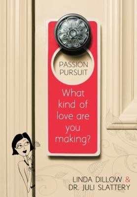 Paperback book titled "Passion Pursuit: What Kind of Love Are You Making?" by Moody Publishers, with a close-up of the cover design.