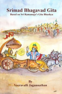 Bhagavad Gita: Based on Sri Ramanuja's Gitabhashyam Paperback Createspace Independent Publishing Platform