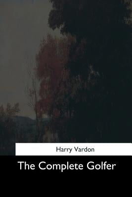 The Complete Golfer Paperback Createspace Independent Publishing Platform