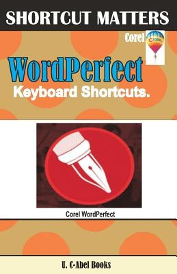 Corel WordPerfect Keyboard Shortcuts Paperback Createspace Independent Publishing Platform