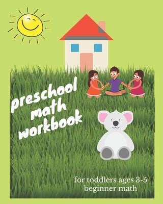 preschool math workbook for toddlers ages 3-5 beginner math: Beginner Math Preschool Learning Book with Number Tracing and Matching Activities for 3 T Paperback Independently Published