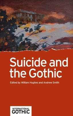 Suicide and the Gothic Paperback Manchester University Press