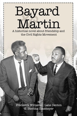 Bayard and Martin: A Historical Novel About a Friendship and the Civil Rights Movement Paperback Pairee Publications LLC