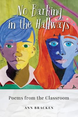 No Barking in the Hallways: Poems from the Classroom Paperback Nap/Scarith