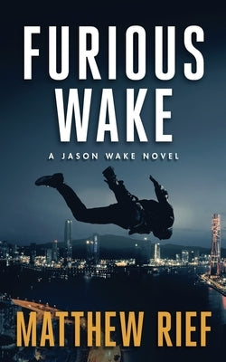 Furious Wake (Jason Wake Book 5) Paperback Independently Published