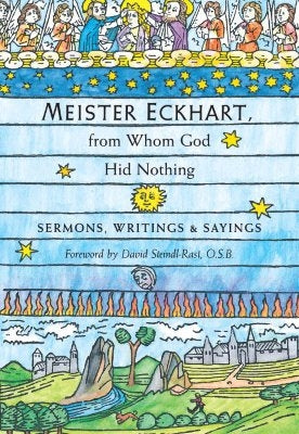 Meister Eckhart, from Whom God Hid Nothing: Sermons, Writings, and Sayings Paperback New Seeds