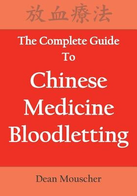 The Complete Guide To Chinese Medicine Bloodletting Paperback English Center, Inc.