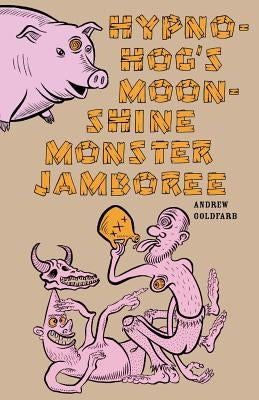 Hypno-Hog's Moonshine Monster Jamboree Paperback Eraserhead Press