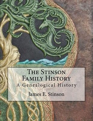 The Stinson Family History: A Genealogical History Paperback Createspace Independent Publishing Platform