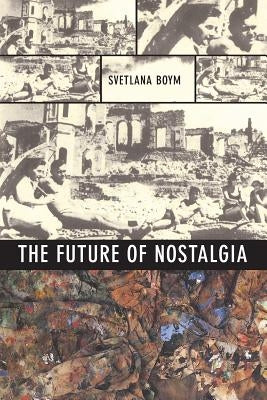 The Future of Nostalgia Paperback Basic Books