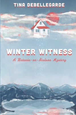 Winter Witness: A Batavia-on-Hudson Mystery Level Best Books